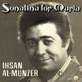 Ihsan Al Munzer: Sonatina For Maria [ Vinyl ]