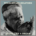 Wilburt Lee Reliford: Seems Like A Dream [ Vinyl ]