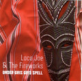Loco Joe & the Fireworks: Under Gris Gris Spell - CD