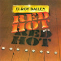 Elroy Bailey: Red Hot Dub - VINYL