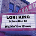 King, Lori & Junction 63: Walkin' The Blues - COMPACT DISCS