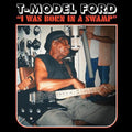 T-Model Ford: I Was Born In A Swamp [ Vinyl ]