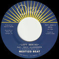 Mestizo Beat: Left Behind / I Want You - 7-INCH SINGLE