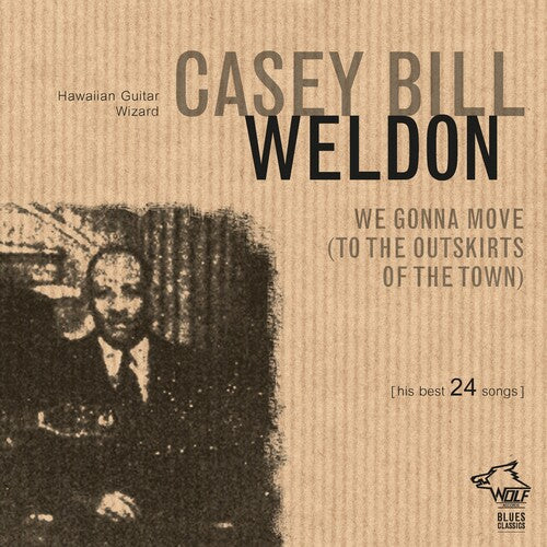 Casey Bill Weldon: We Gonna Move (to The Outskirts Of The Town) - COMPACT DISCS