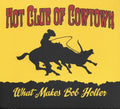 The Hot Club of Cowtown: What Makes Bob Holler [ Vinyl ]