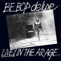 Be Bop Deluxe: Live! In The Air Age: Remastered & Expanded Edition - CD