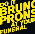 Bruno Pronsato: Do It At Your Funeral [ Vinyl ]