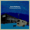 James McMurtry: The Horses And The Hounds { CD }