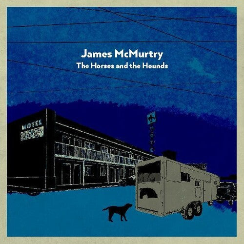 James McMurtry: The Horses And The Hounds { CD }
