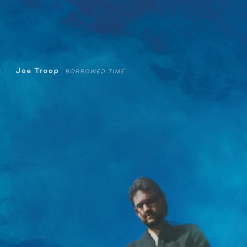 Joe Troop: Borrowed Time { CD }