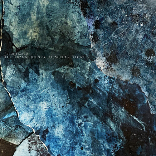 Peter Bjargo: The Translucency Of Mind's Decay [ Vinyl ]