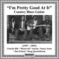 Various Artists: I'm Pretty Good At It: Country Blues Guitar (1937-1953) (Various Artists) - COMPACT DISCS