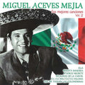 Miguel Aceves Mejia: Sus Mejores Canciones Vol 2 - CD