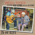 Tucker, Johnny / Kid Ramos & Allstars: 75 & Alive - COMPACT DISCS