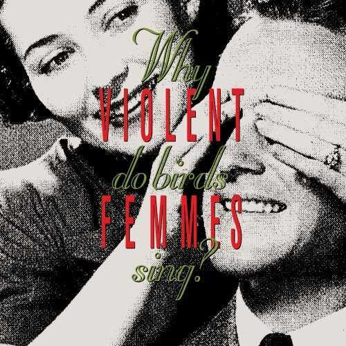 Violent Femmes - Why Do Birds Sing? - LP [ Record ]