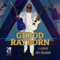 Gerod Rayborn: I Love My Blues - COMPACT DISCS