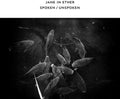 Jane in Ether: Spoken / Unspoken - COMPACT DISCS