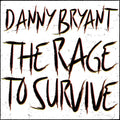 Danny Bryant: The Rage To Survive - COMPACT DISCS