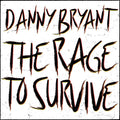 Danny Bryant: The Rage To Survive [ Vinyl ]