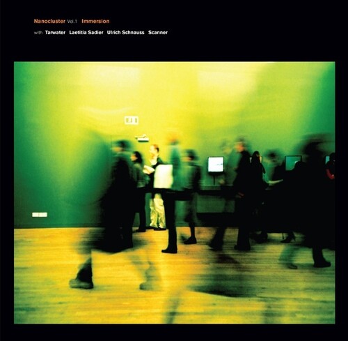 Immersion / Tarwater / Sadier / Schnauss: Nanocluster 1 [ Vinyl ]