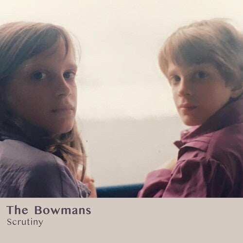 The Bowmans: Scrutiny [ Vinyl ]