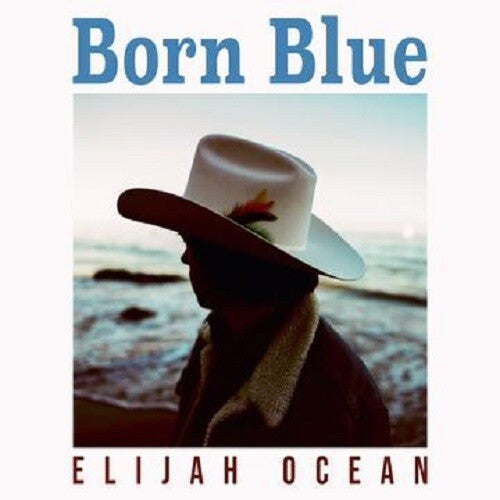 Elijah Ocean: Born Blue { CD }