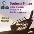 Britten Quartet: Benjamin Britten (1913-1976) String Quartets Nos. 1 & 3 Simple Symphony - COMPACT DISCS