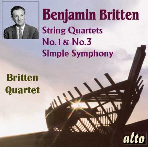 Britten Quartet: Benjamin Britten (1913-1976) String Quartets Nos. 1 & 3 Simple Symphony - COMPACT DISCS