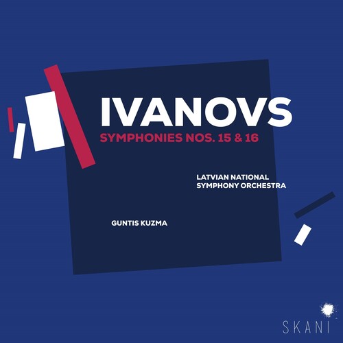 Ivanovs / Kuzma, Guntis / Latvian National Symphony: Ivanovs: Symphonies 15 & 16 - COMPACT DISCS