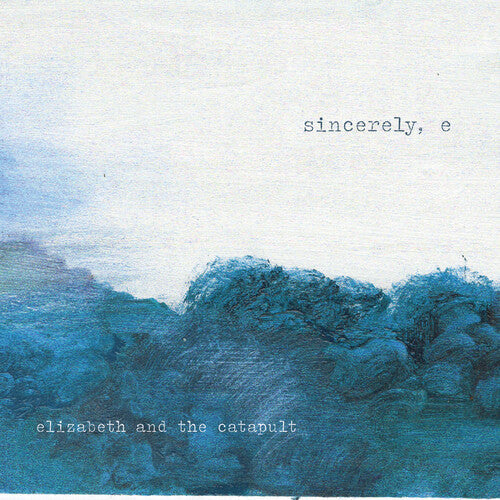 Elizabeth & the Catapult: sincerely e { CD }