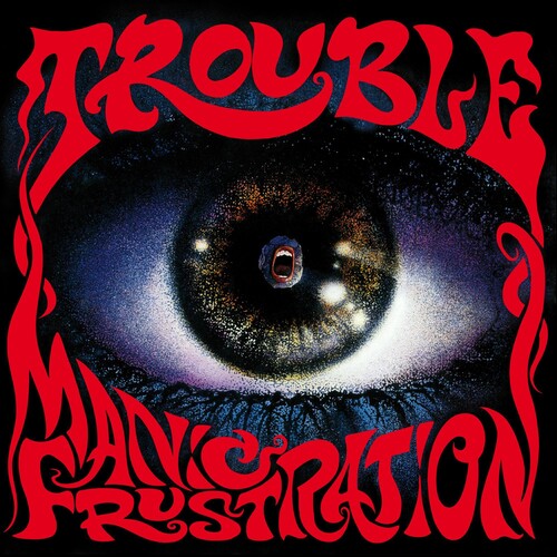 Trouble: Manic Frustration - CD