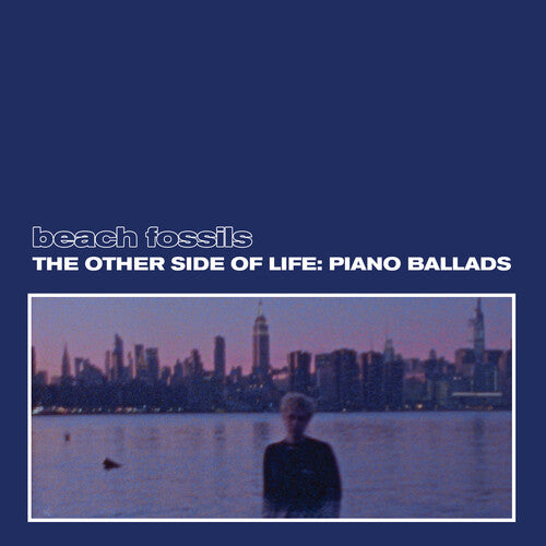 Beach Fossils - The Other Side of Life: Piano Ballads - LP [ Record ]