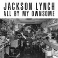 Jackson Lynch: All By My Ownsome [ Vinyl ]