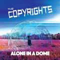 The Copyrights: Alone In A Dome - CD