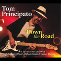 Tom Principato: Down The Road-the Studio Recordings - COMPACT DISCS