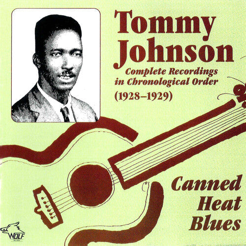 Tommy Johnson: Canned Heat Blues Complete Recordings In Chronological Order   (1928-1929) - COMPACT DISCS