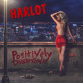 Harlot: Positively Downtown - CD
