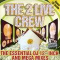2 Live Crew: The Essential DJ 12" Inch and Mega Mixes { CD }