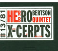 Herb Robertson Quintet: X-Cerpts - Live At Willisau - CD