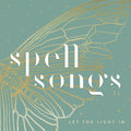Spell Songs: Spell Songs Ii: Let The Light In { CD }