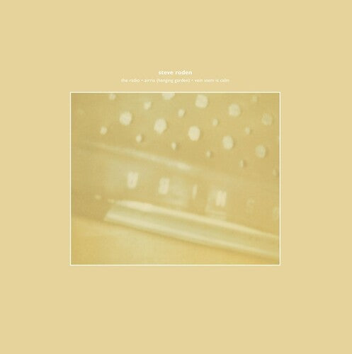 Steve Roden: Radio Airria (Hanging Garden) / Vein Stem Is Calm [ Vinyl ]