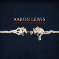 Aaron Lewis: Frayed At Both Ends (Deluxe) - COMPACT DISCS