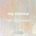 Theo Bleckmann: My Choice - CD