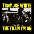 Tony Joe White: Train I'M On - COMPACT DISCS