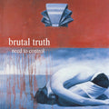 Brutal Truth: Need To Control - CD
