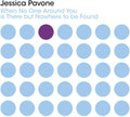 Jessica Pavone: When No One Around You Is There But Nowhere To Be Found - COMPACT DISCS