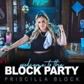 Priscilla Block: Welcome To The Block Party - COMPACT DISCS
