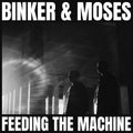 Binker and Moses: Feeding The Machine - CD