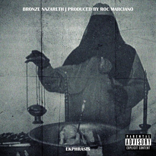 Bronze Nazareth & Roc Marciano: Ekphrasis { CD }