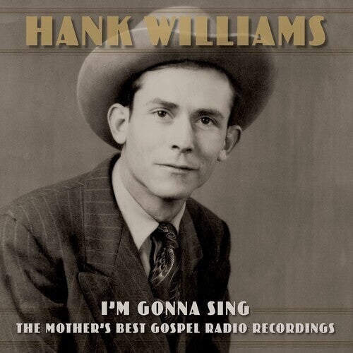 Hank Williams - I'm Gonna Sing: The Mother's Best Gospel Radio Recordings - LP [ Record ]